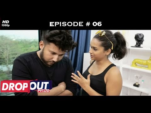 Dropout Pvt Ltd- Full Episode 06 - The entrepreneurial journey begins!