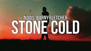 Nodis - STONE COLD (Lyrics) ft. Barny Fletcher
