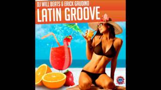 Dj Will Beats & Erick Gaudino - Latin Groove - July 4 on Beatport