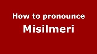 How to pronounce Misilmeri