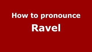 How to pronounce Ravel