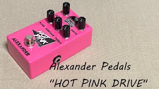 Video thumbnail for Alexander Pedals"HOT PINK DRIVE" by maruhachi08