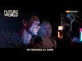 Future World - International Trailer