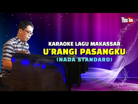 KARAOKE LAGU MAKASSAR || U'RANGI PASANGKU LUKMAN ROLA || NADA STANDARD