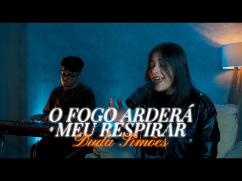 O FOGO ARDERÁ + MEU RESPIRAR | Duda Simões (Cover)