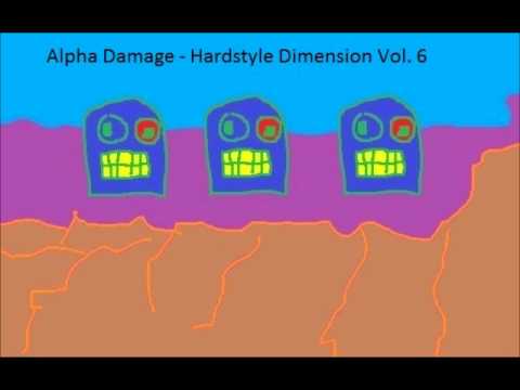 Alpha Damage - Hardstyle Dimension Vol. 6