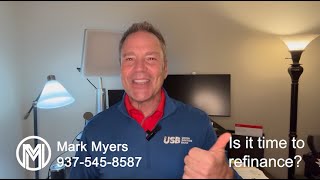 Could it be a good time to refinance? - Mark Myers of Union Savings Bank