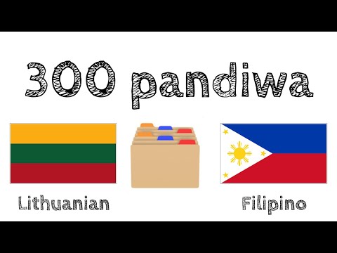 300 pandiwa + Binabasa at pinakakinggan: - Lithuanian + Filipino