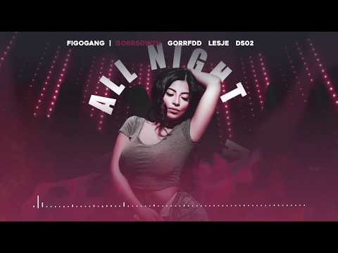 Figogang - All Night
