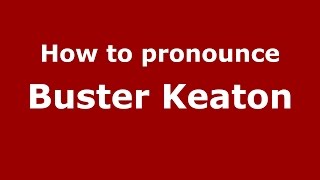 How to pronounce Buster Keaton