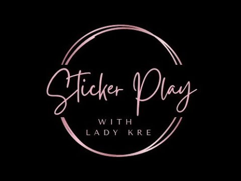 Sticker Play with Lady Kre (Day 1)