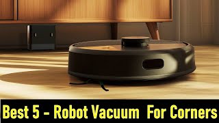 👉Best 5 - Robot Vacuum For Corners 2025
