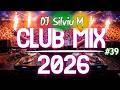 Music Mix 2026 #39 Party Club Dance 2026 | Best Remixes Of Popular Songs 2025 MEGAMIX (DJ Silviu M)