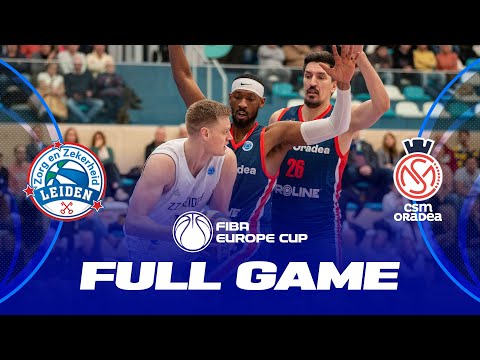 ZZ Leiden v CSM CSU Oradea | Full Basketball Game | FIBA Europe Cup 2023-24