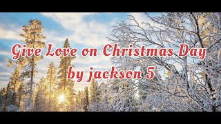 Jackson 5 - Give Love On Christmas Day (Lyrics)