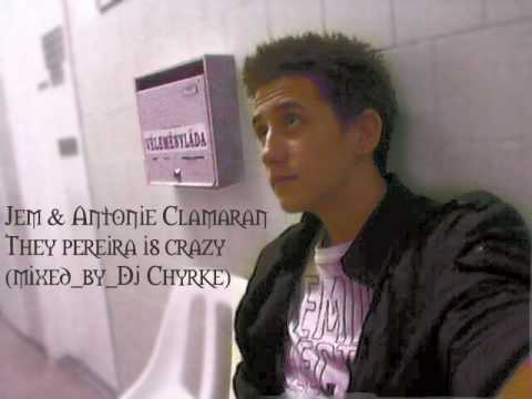 Jem & Antonie Clamaran-They pereira is crazy (mixed_by_Dj Chyrke)
