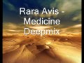 Rara Avis - Medicine Deepmix 