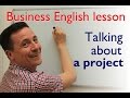 English lesson. Talking about a project PART I 