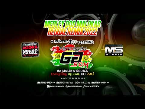 MEDLEY DOS MALOKAS #REGGAEREMIX 2022 @Pancadaogdsom