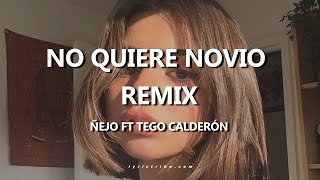 No Quiere Novio Remix Ñejo ft Tego Calderón Letra
