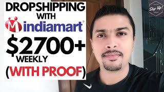 How To Make $2700+ Weekly Dropshipping These Products On Indiamart | With Proof | Make Money Online