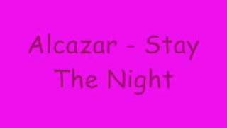 Alcazar - Stay the Night ;)
