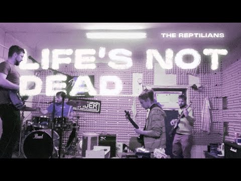 The Reptilians - The Reptilians - Life's Not Dead