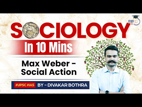 Sociology in 10 Minutes: Ep 28 - Max Weber - Social Action | StudyIQ IAS