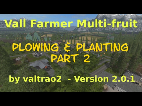 Vall Farmer Multi-fruit - Plowing & Planting Part 2 - E4