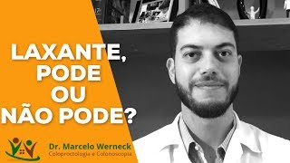 Uso de LAXANTES para tratar constipação intestinal | Dr. Marcelo Werneck