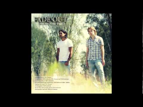 FADE OUT-from the void
