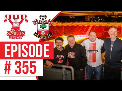 LIVE FROM ST MARY’S: Saints Beat Sheffield Utd & Pompey Derby Preview | TSP 355
