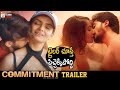 Commitment Movie Trailer 4K Tejaswi Madiwada Anveshi Jain Lakshmikanth Chenna Telugu Cinema