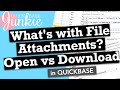 What's With File Attachments Opening vs Downloading in Quickbase