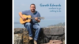 Gareth Edwards - I Can Fly | Nowhere To Go, Nothing To Do