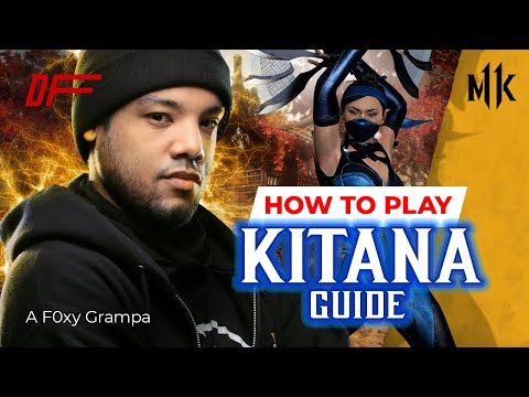 KITANA Guide by [ A F0xy Grampa ] | MK11| DashFight | All you need to know
