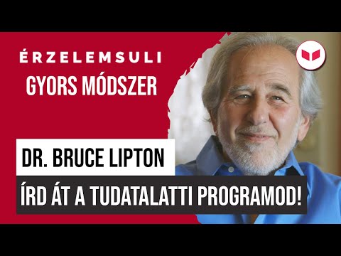 Egy egyszerű és gyors módszer a tudatalatti programok átírására - Dr. Bruce Lipton