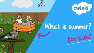 All About Summer for Kids! | Summer Weather | Changing Seasons | Twinkl USA gameplay video by Julia, 3:26 duration