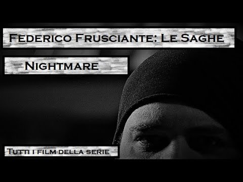 Federico Frusciante: Le Saghe - NIGHTMARE (Tutti i film della serie)