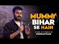 Mummy Bihar Se Hain Standup Comedy By Shubham Pujari