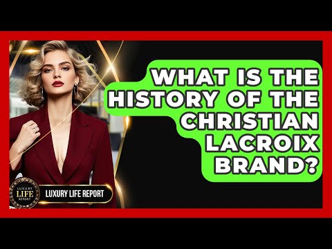 What Is The History Of The Christian Lacroix Brand? - Luxury Life Report