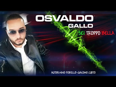 Osvaldo Gallo - Sei troppo bella - Official Seamusica
