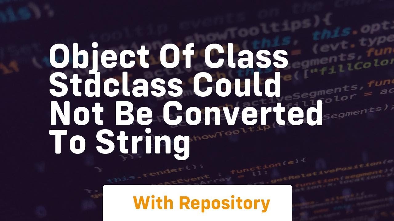object of class stdclass could not be converted to string
