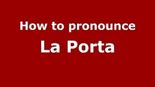 How to pronounce La Porta