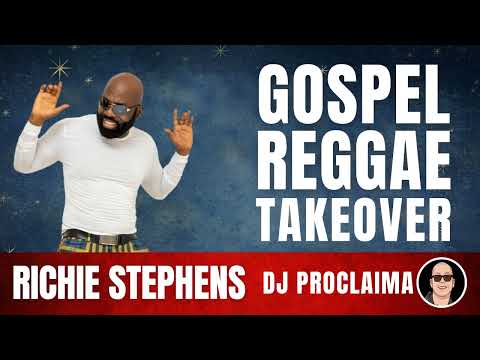 GOSPEL REGGAE | Richie Stephens | Gospel Reggae Takeover | DJ Proclaima