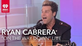 Ryan Cabrera - &quot;On The Way Down&quot; (Acoustic) | iHeartRadio Live