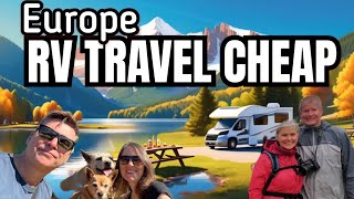 How to RV Across Europe on a Budget: RV Slow Living Adventure