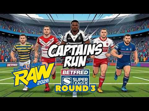 BETFRED SUPER LEAGUE ROUND 3 In-Depth Analysis, Fiery Debate & Bold Predictions! | The Captains Run