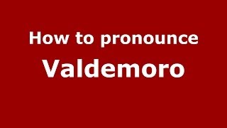 How to pronounce Valdemoro