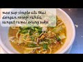 Mee Sup Simple Ala Thai Resepi Mee Sop Simple Paling Sedap Dapurtma8672 Noodle Soup Simple